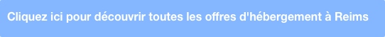 offres hébergements reims